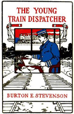 [Gutenberg 55624] • The Young Train Dispatcher / The Boy's Story of the Railroad Series